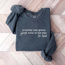 Funny Christmas Probably Just Gonna Jingle Tired Sweatshirt