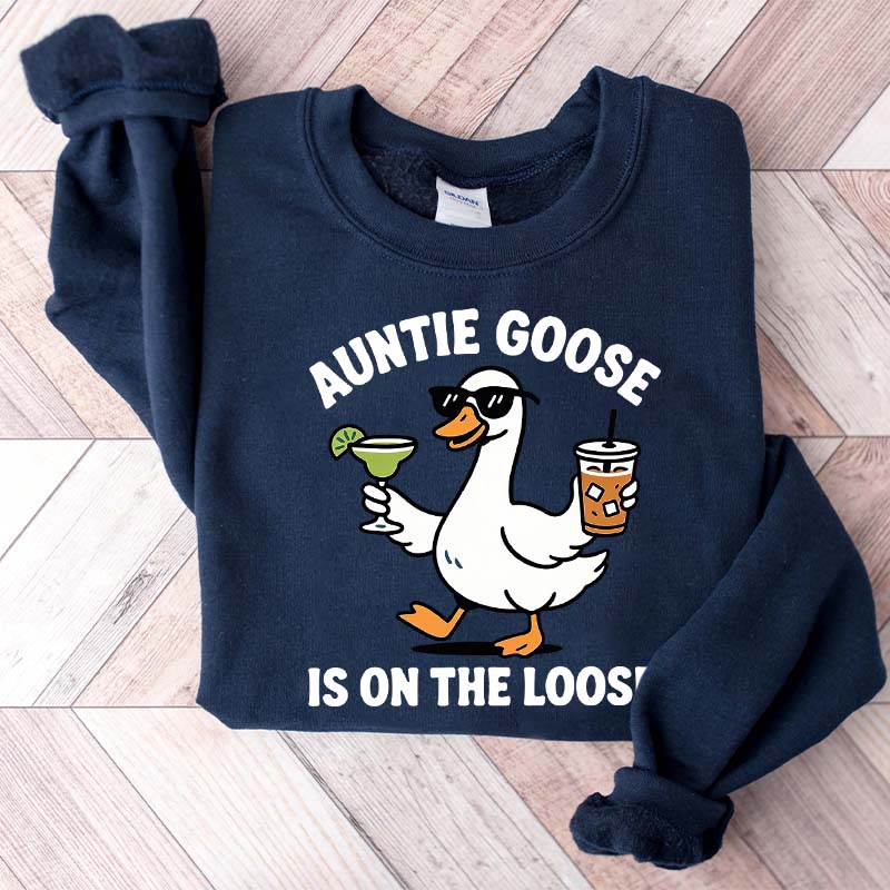 Auntie Goose Is On The Loose Funny Sweatshirt