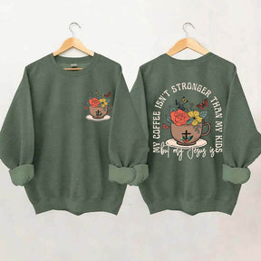 My Coffee isn't Stronger than My Kids Sweatshirt
