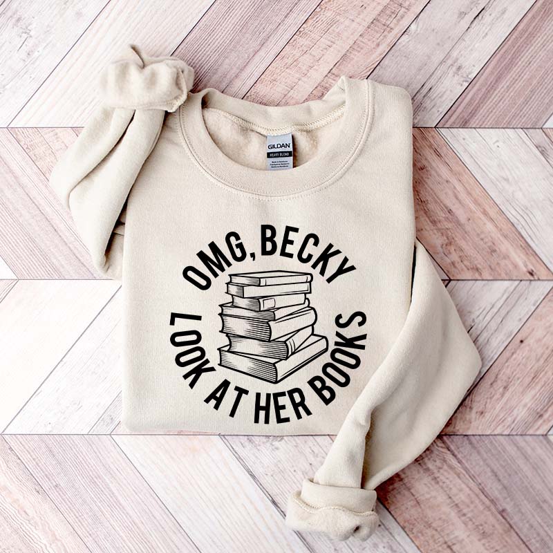 OMG Becky Look at Her Books Sweatshirt