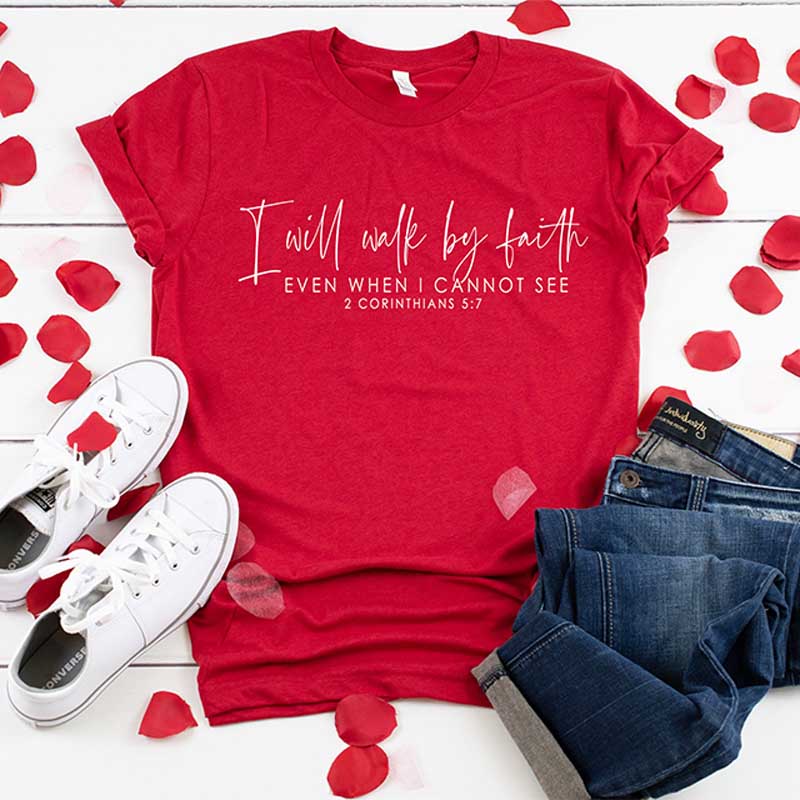 I Will Walk By Faith Religious T-Shirt