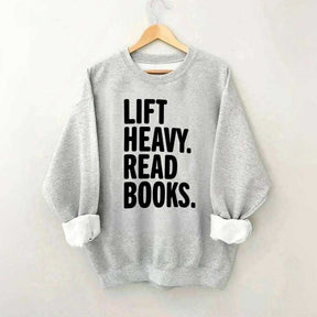 Lift Heavy Read Books Sweatshirt