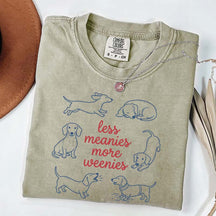 Comfort Colors Less Meanies More Weenies T-Shirt