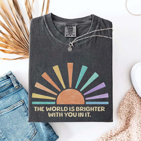 The World Is Brighter With You In It T-Shirt