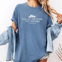 Follow The Word Not The Herd T-Shirt