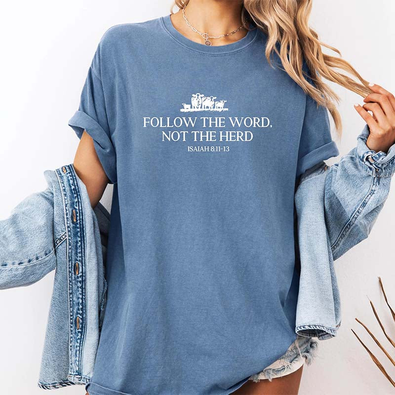 Follow The Word Not The Herd T-Shirt