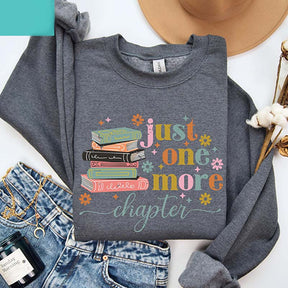 Just One More Chapter Reader Lover Sweatshirt