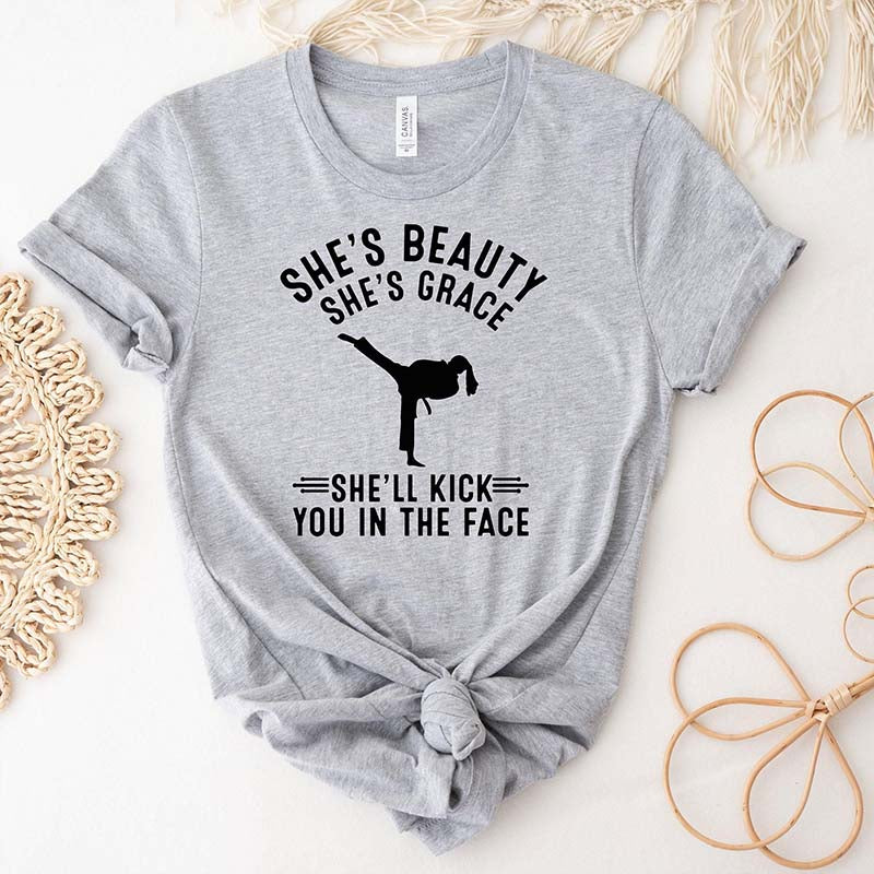 She's Beauty She's Grace She'll Kick You In The Face T-Shirt