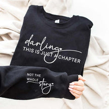 Darling This Is Just a Chapter Not the Whole Story Sweatshirt