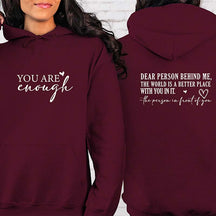 You are Enough Dear Person Behind Me Hoodie