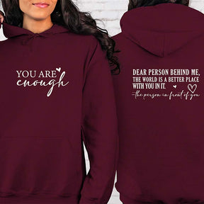 You are Enough Dear Person Behind Me Hoodie