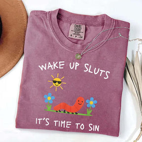 Wake Up Sluts T-Shirt