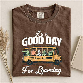 Good Day For Learning T-Shirt