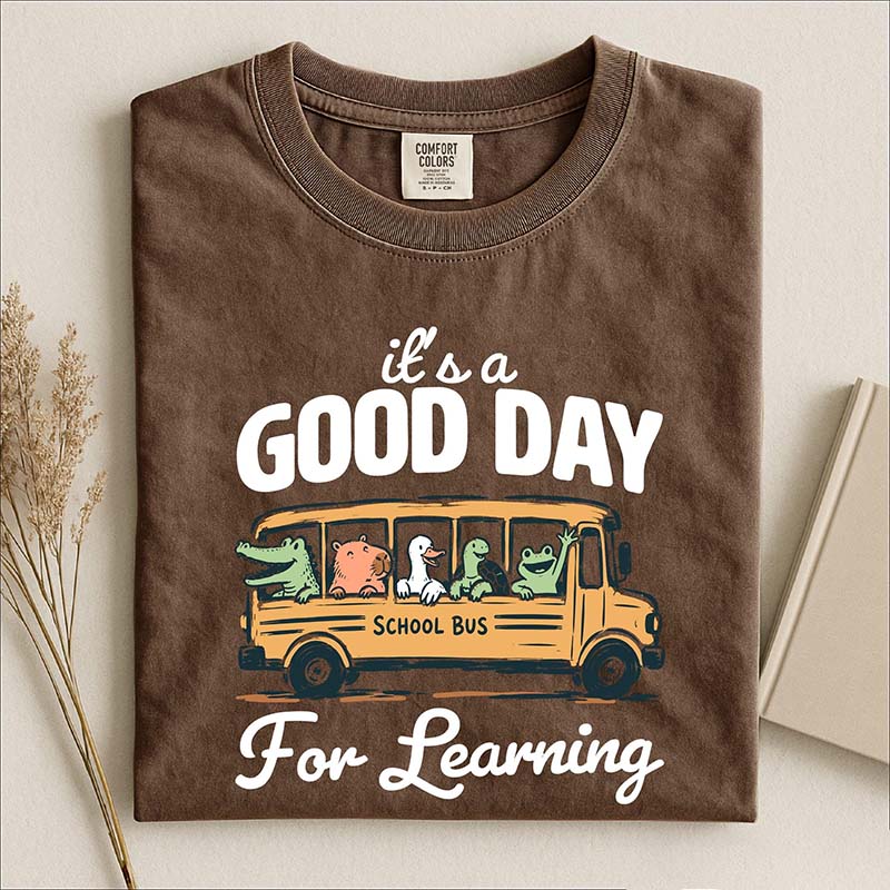 Good Day For Learning T-Shirt