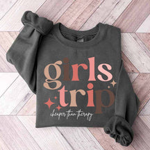 Girls Trip Cheaper Than Therapy Sweatshirt