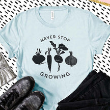 Never Stop Growing Vegetable Garden T-Shirt
