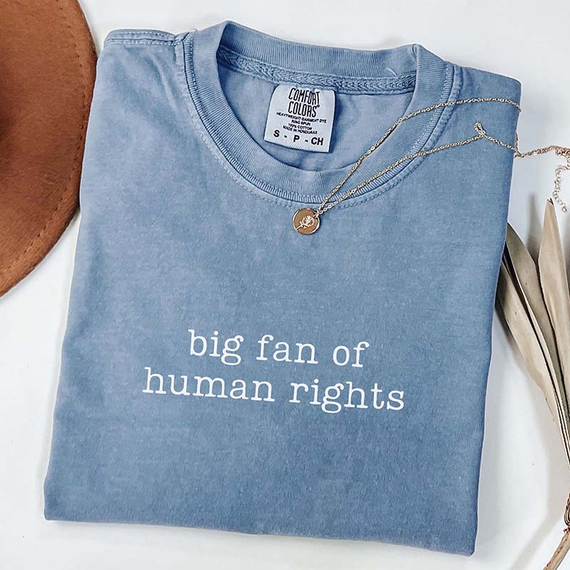 Big Fan Of Human Rights T-Shirt