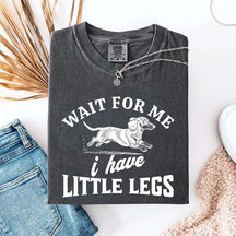 I Have Little Legs Dachshund T-Shirt