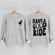 Have a Great Ride Horse Lover Sweatshirt