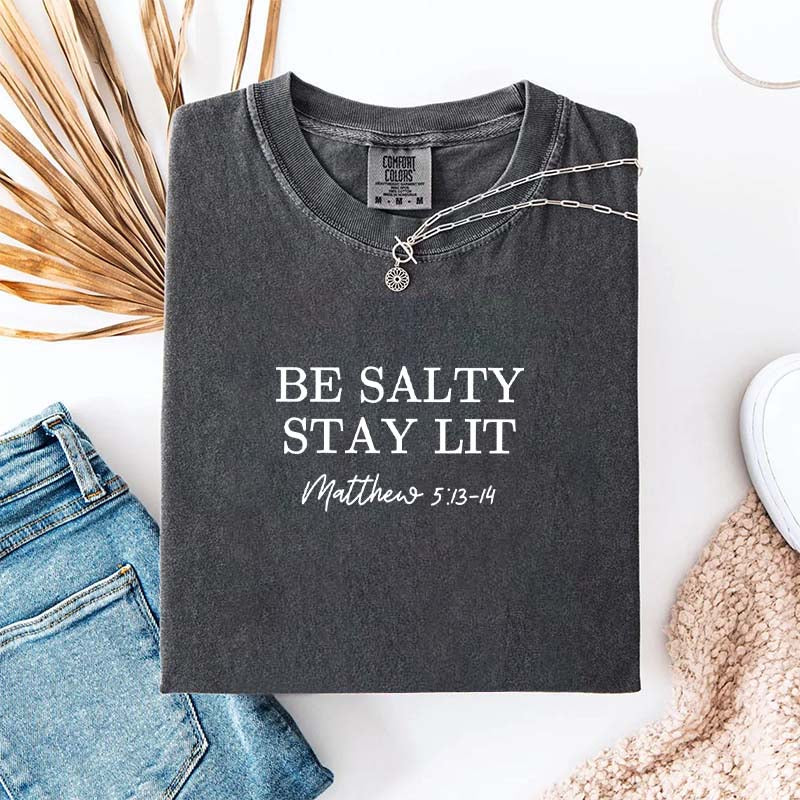 Be Salty Stay Lit Religious T-Shirt