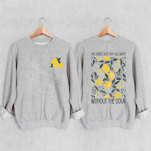 The Sweet Just As Sweet Without The Sour Sweatshirt