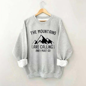 The Mountains Are Calling and I Must Go Sweatshirt