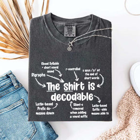 The Shirt Is Decodable Funny Reading Teacher T-Shirt