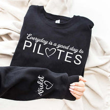 Custom Everyday Is A Good Day To Pilates Sweatshirt