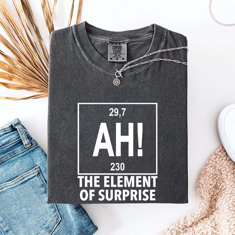 Ah! the Element of Surprise T-Shirt