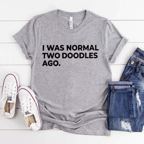 I Was Normal Two Doodles Ago T-Shirt