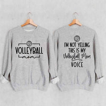 I'm Not Yelling This Is My Voice Volleyball Mom Sweatshirt