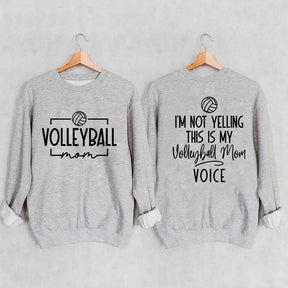 I'm Not Yelling This Is My Voice Volleyball Mom Sweatshirt