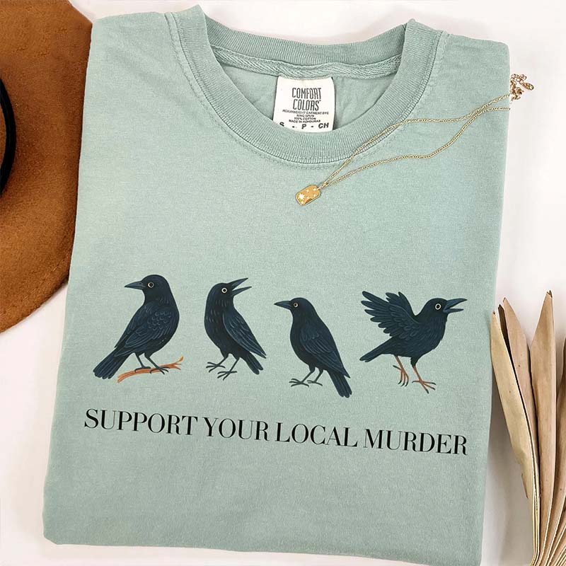 Support Your Local Murder T-Shirt