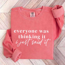 Everyone Was Thinking It I Just Said It Funny Sarcastic Sweatshirt
