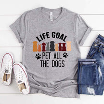 Life Goal Pet All The Dogs T-Shirt