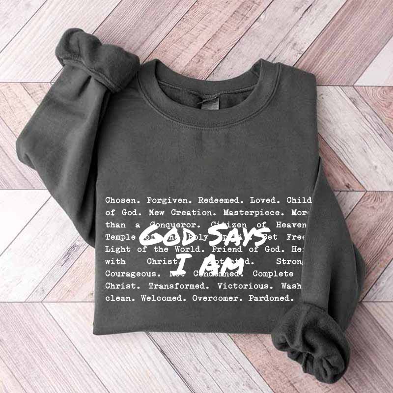 God Says I am Christian Sweatshirt
