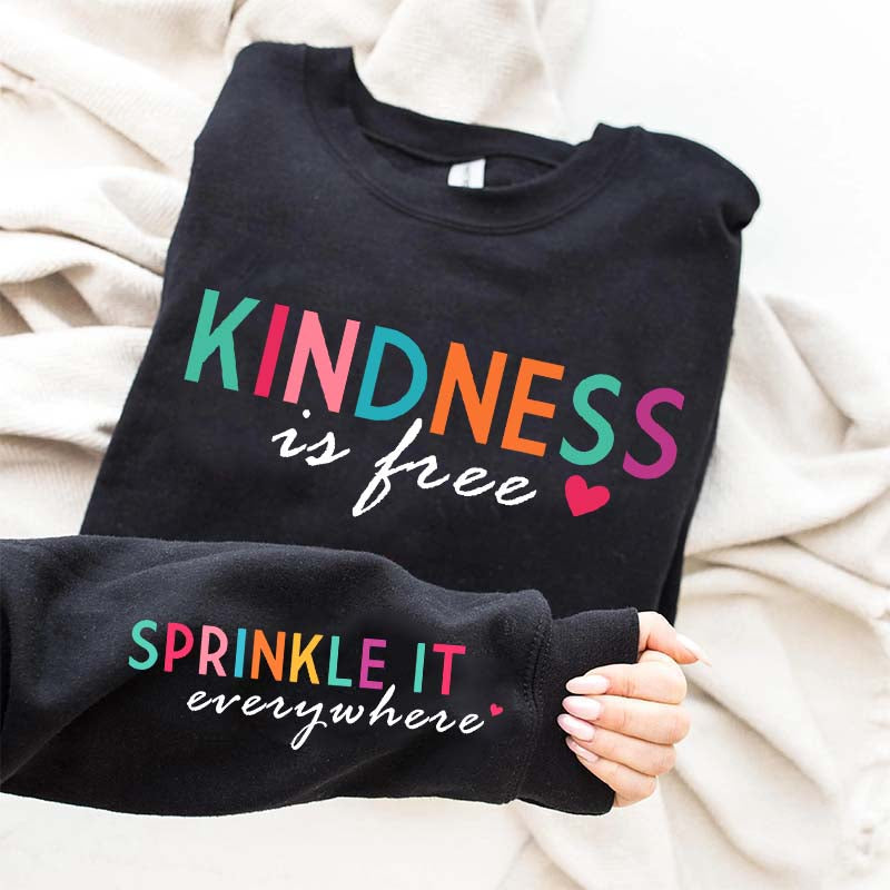 Cute Kindness is Free Sprinkle It Everywhere Sweatshirt
