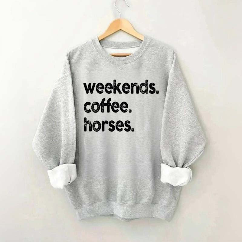 Weekends Coffee Horses Themed Sweatshirt