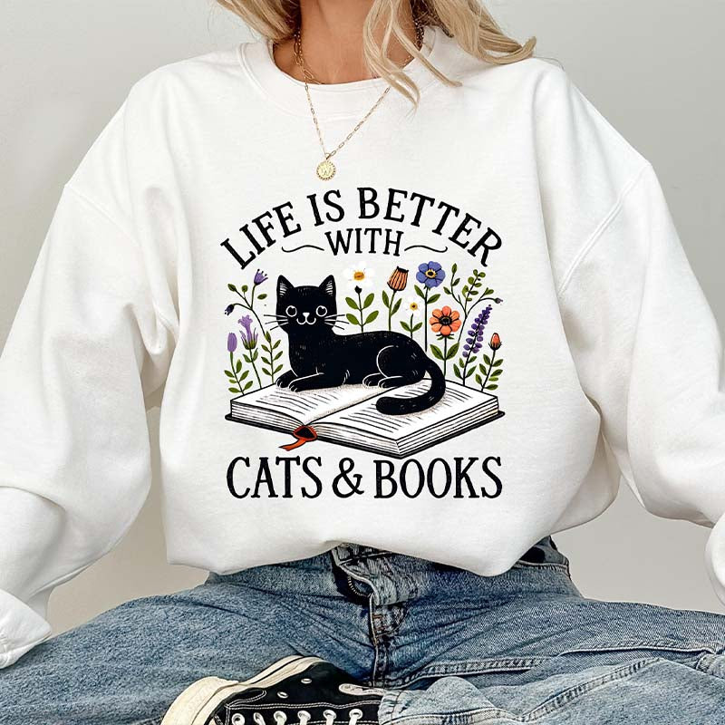 Life is Better with Cats and Books Lover Sweatshirt