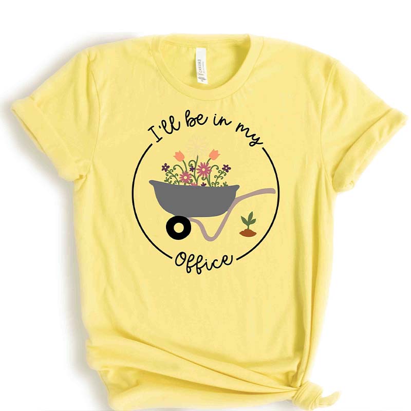 I'll Be In My Office Gardener Lover T-Shirt