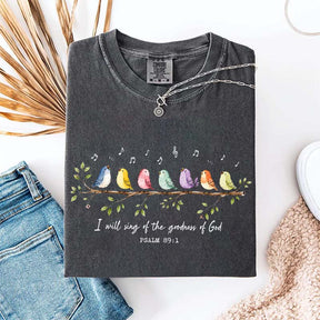 I Will Sing of the Goodness of God Birds T-Shirt