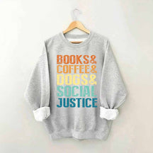 Books Coffee Dogs Social Justice, Dog Lover Sweatshirt