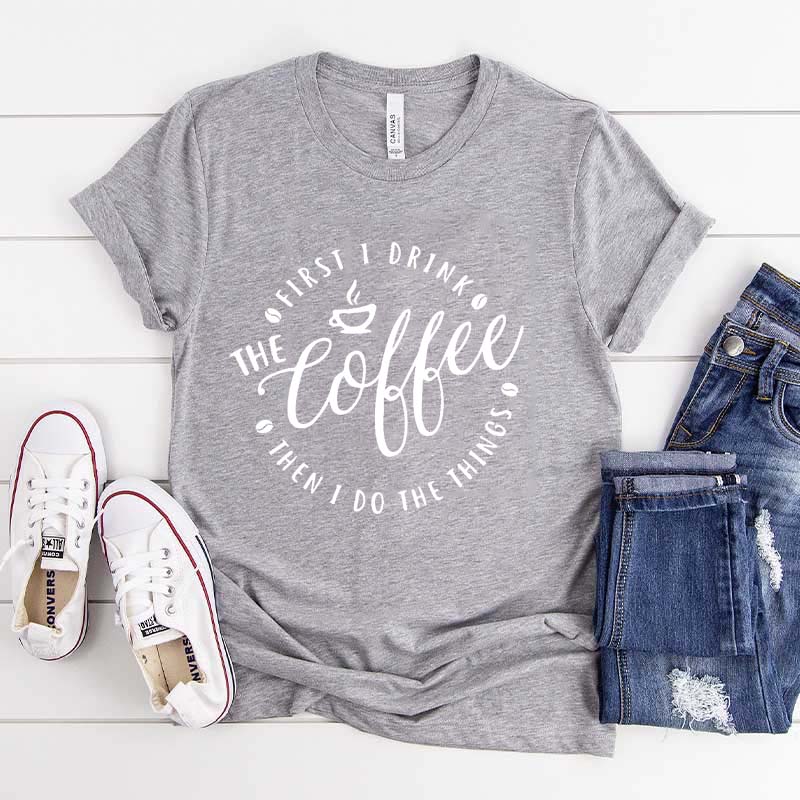 Then I Do The Things Coffee T-Shirt