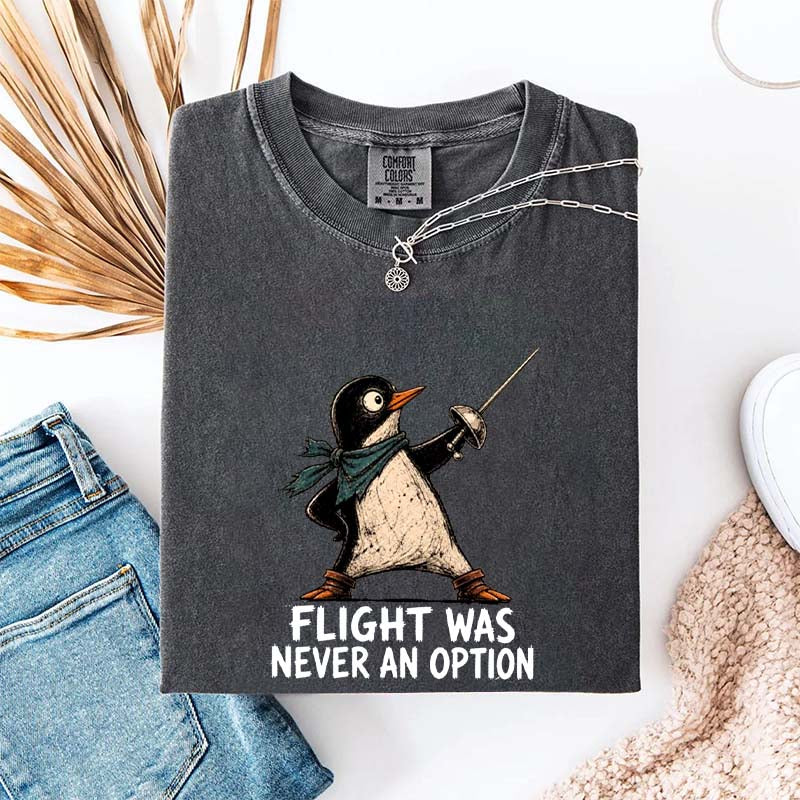 Flight Was Never an Option T-Shirt