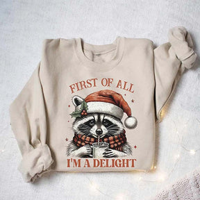 Funny Raccoon First Of All I'm A Delight Christmas Sweatshirt
