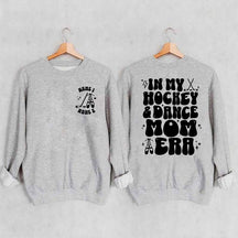 Custom In My Hockey and Dance Mom Era Sweatshirt