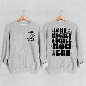 Custom In My Hockey and Dance Mom Era Sweatshirt