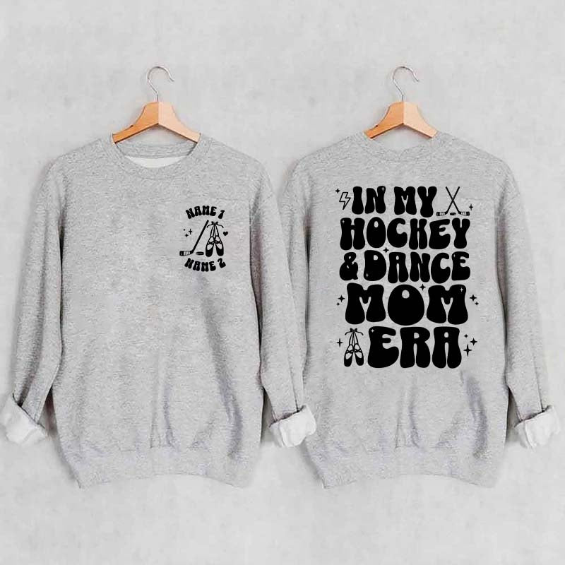 Custom In My Hockey and Dance Mom Era Sweatshirt