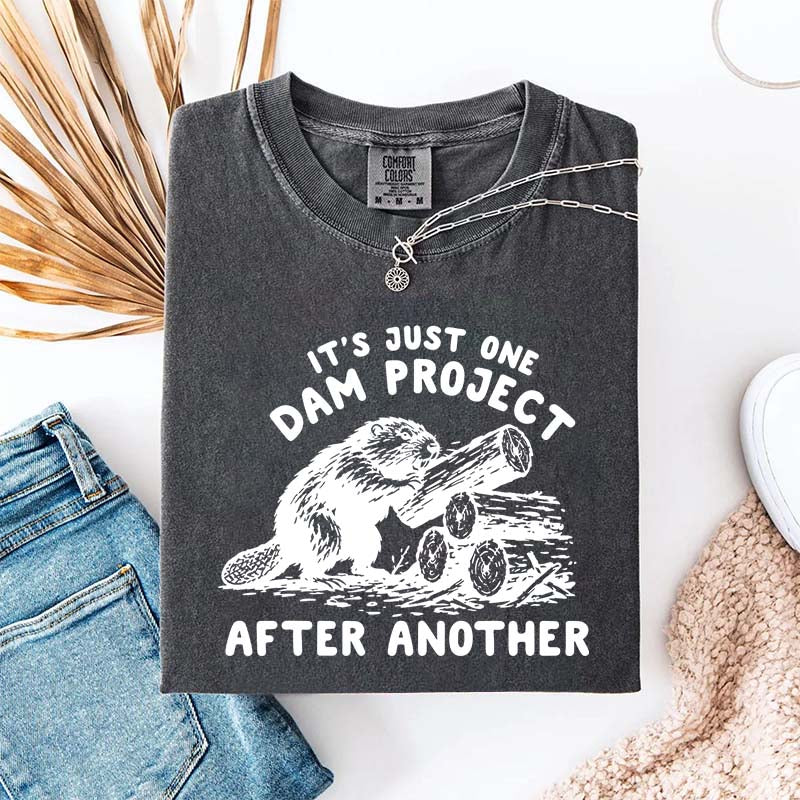 It's Just One Dam Project After Another Funny Beaver T-Shirt