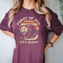 Retro First Of All I'm A Delight Sarcastic Angry Opossum Lover T-Shirt